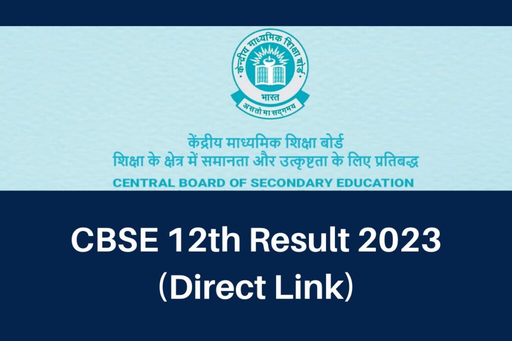 CBSE 12th Result 2023, results.cbse.nic.in Class 12 Marksheet Direct Link