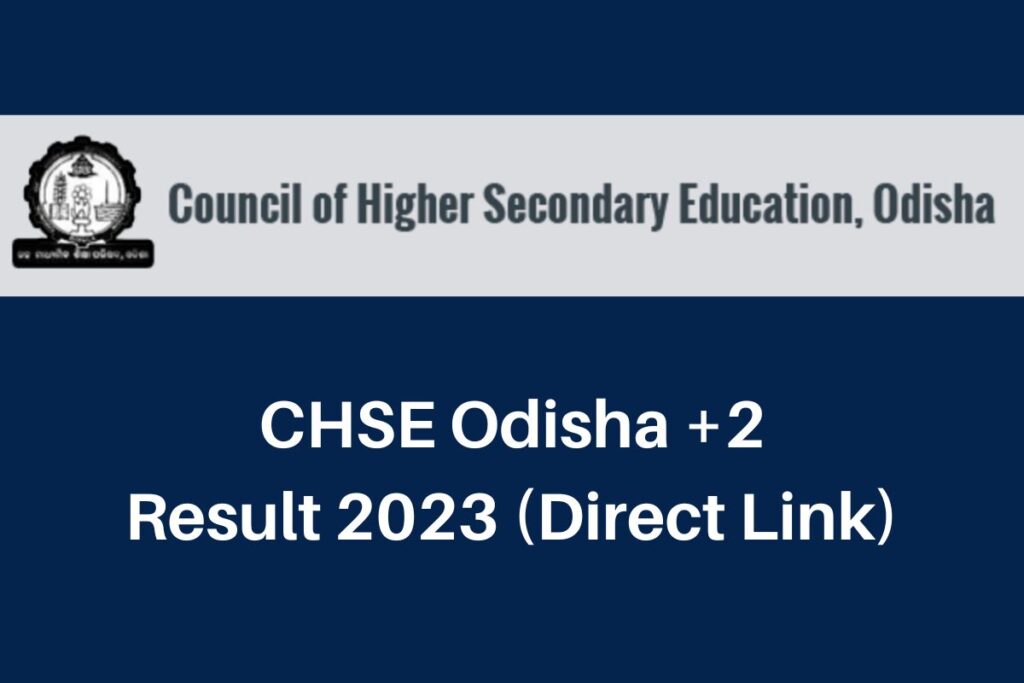 Odisha CHSE Result 2023, Science Commerce Arts Marksheet Direct Link @ orissaresults.nic.in
