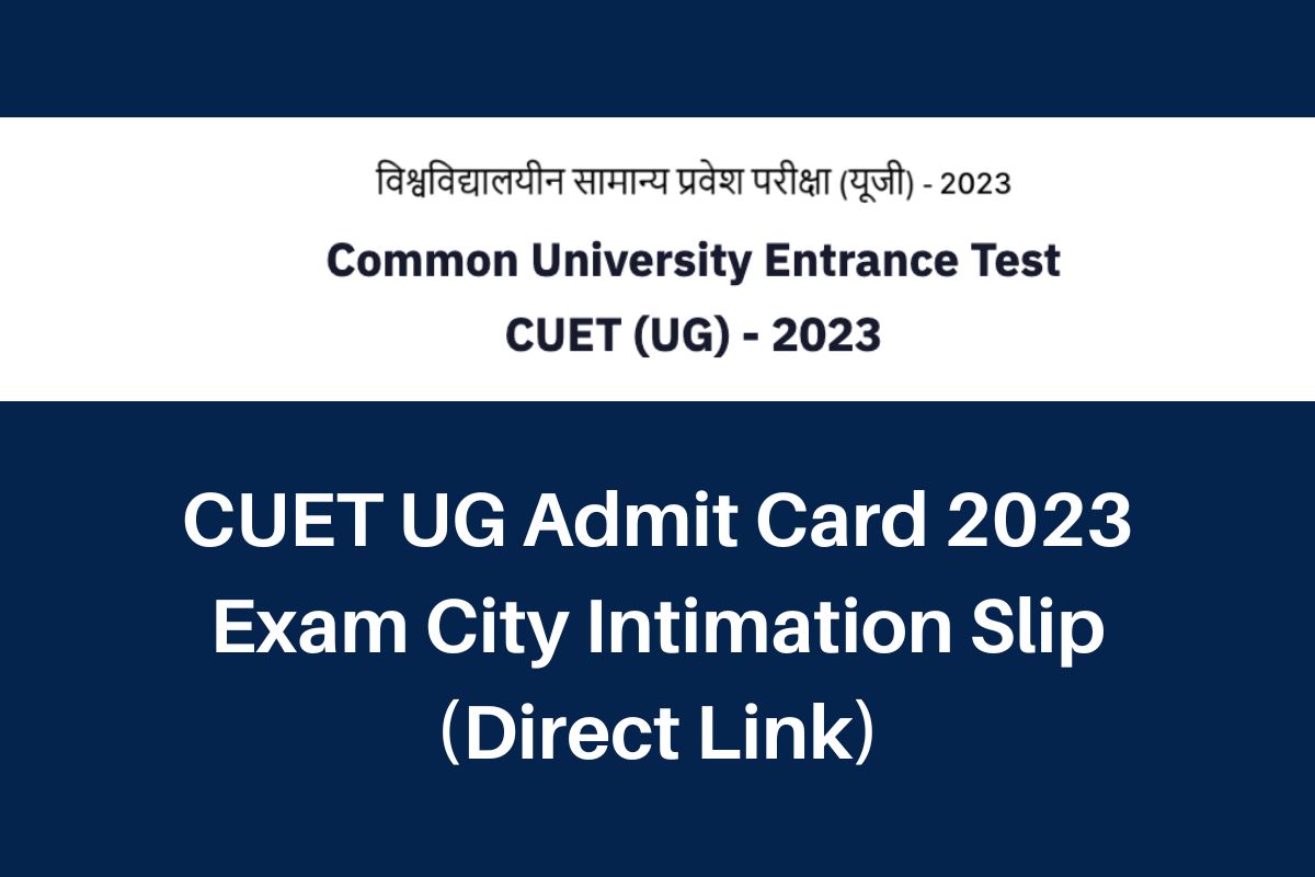 CUET UG Admit Card 2024, cuet.samarth.ac.in Hall Ticket Direct Link