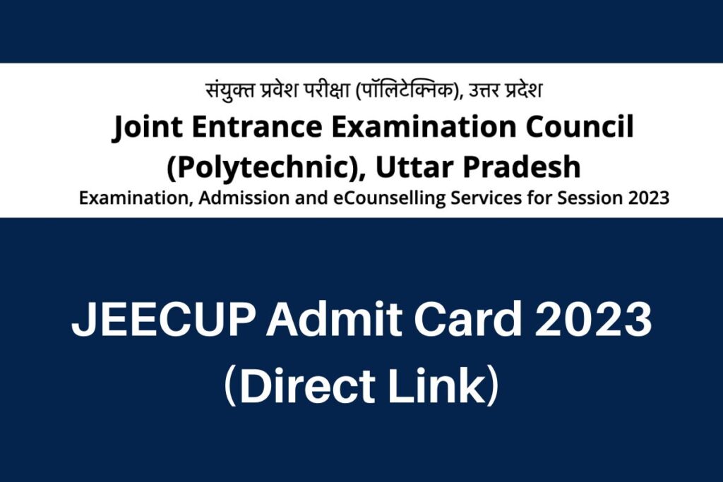 JEECUP Admit Card 2023, jeecup.admissions.nic.in Hall Ticket Direct Link
