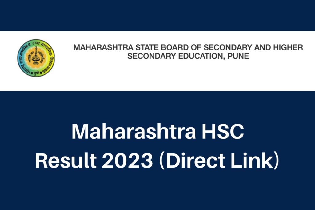 Maharashtra HSC Result 2023, mahresult.nic.in Class 12 Marksheet Direct Link