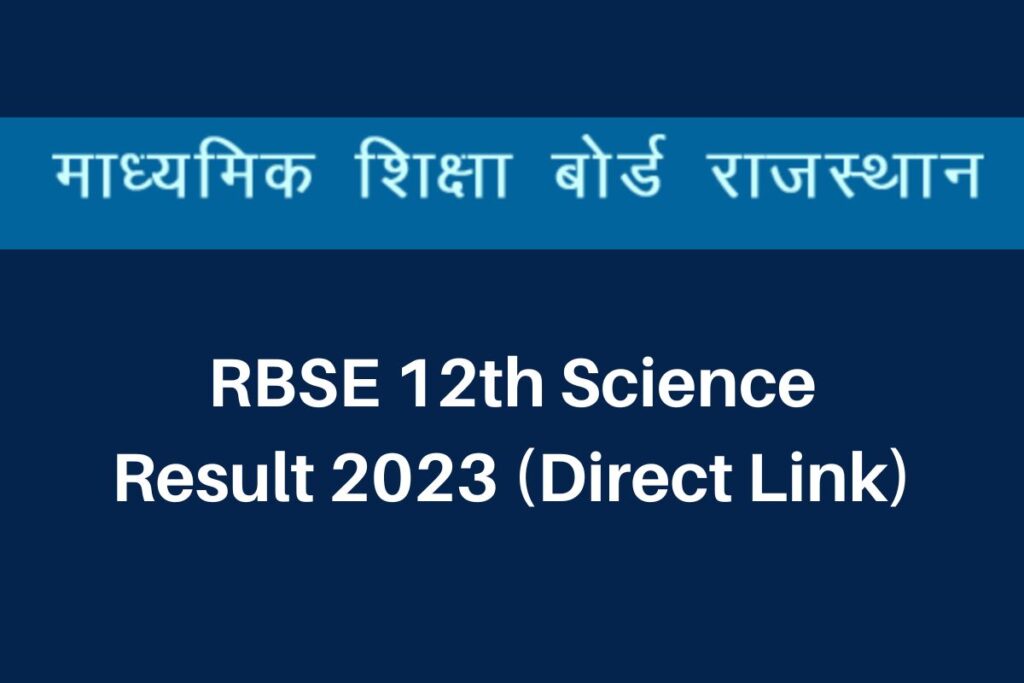 RBSE 12th Science Result 2023, rajeduboard.rajasthan.gov.in Marksheet Direct Link