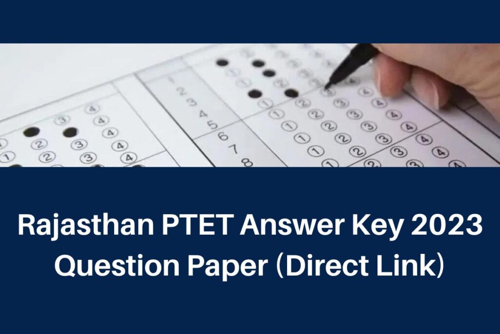 Rajasthan PTET Answer Key 2023, ptetggtu.com उत्तर कुंजी & Question Paper Direct Link