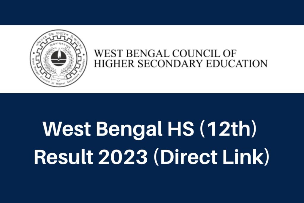 West Bengal HS Result 2023, WBCHSE 12th Marksheet @wbchse.wb.gov.in