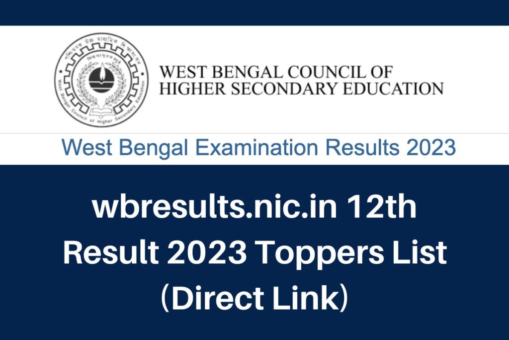 wbresults.nic.in 12th Result 2023, West Bengal HS Toppers List Direct Link