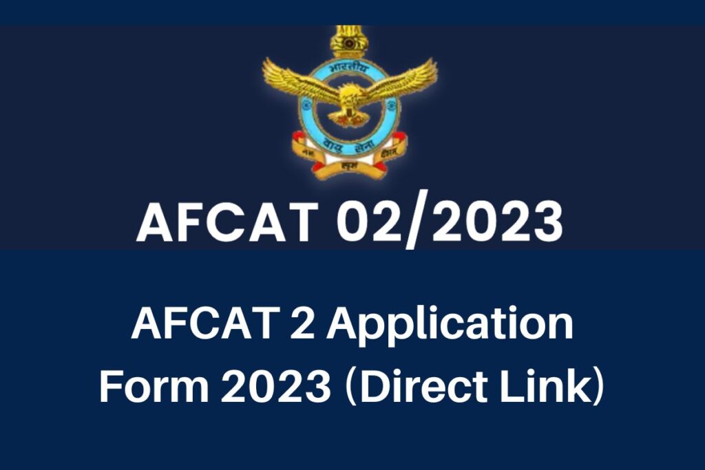AFCAT 2 Application Form 2023, afcat.cdac.in Apply Online Direct Link