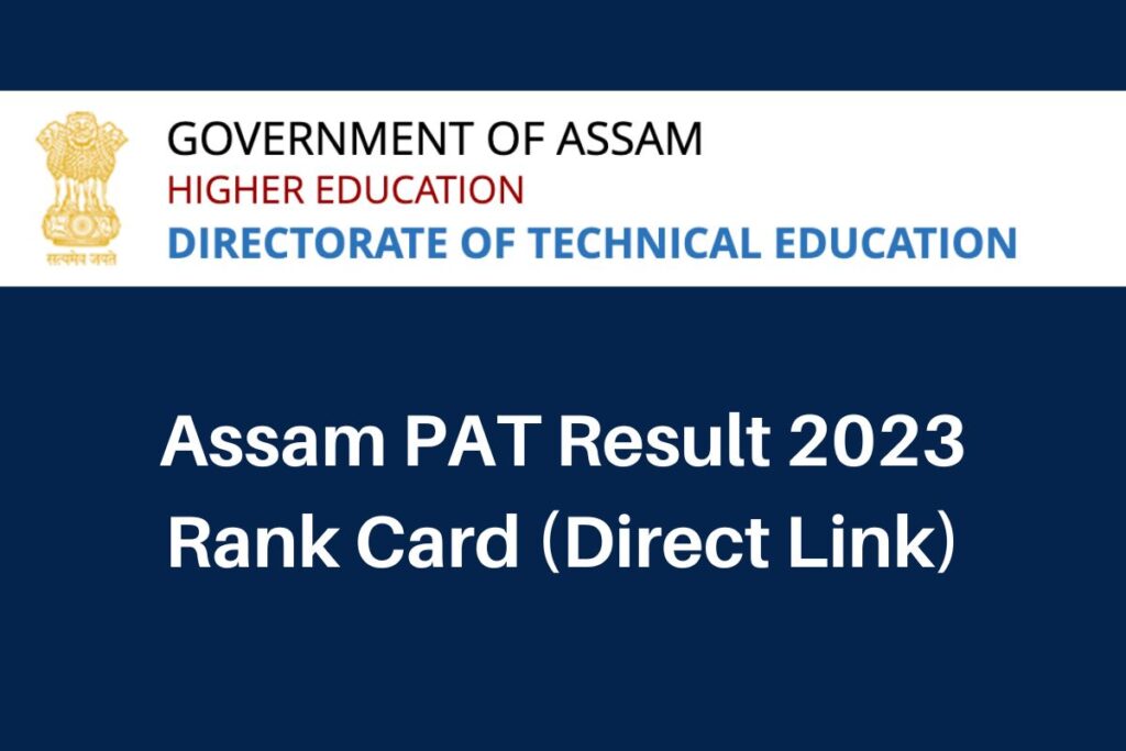 Assam PAT Result 2023, dte.assam.gov.in Rank Card & Scorecard Direct Link