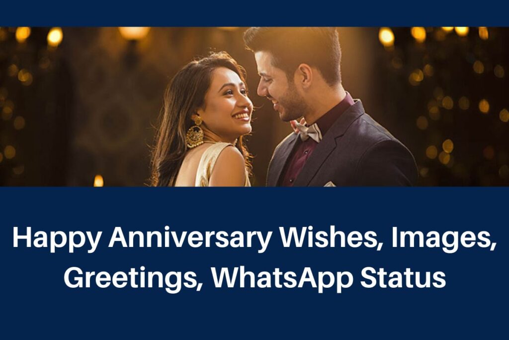 Happy Anniversary Wishes 2023 Images, Greetings, WhatsApp Status