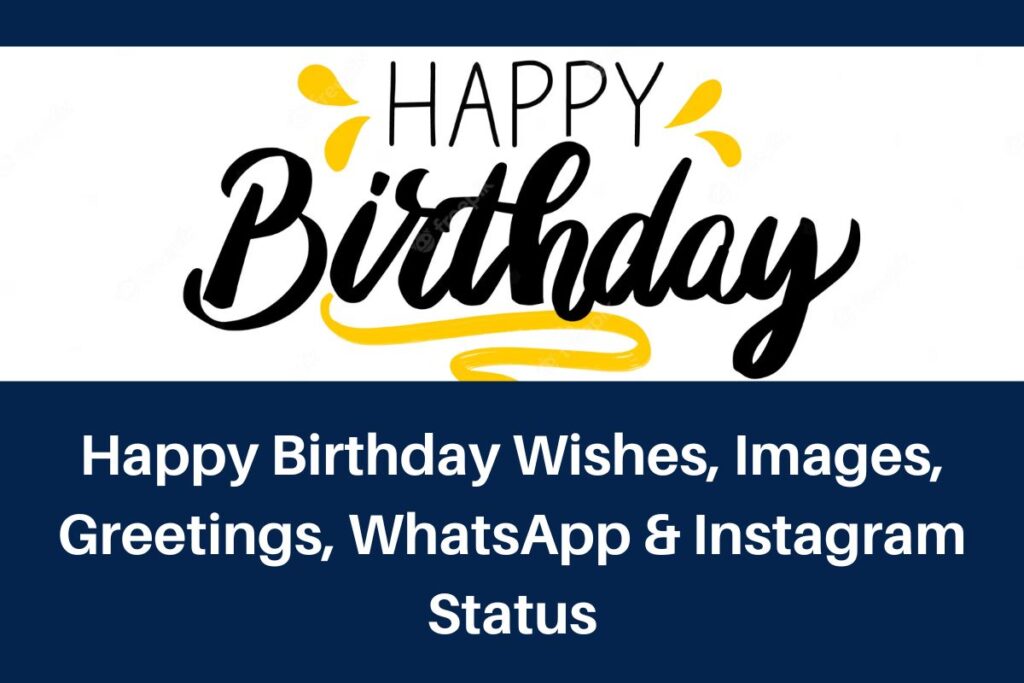 Happy Birthday Wishes 2023 Images, Greetings, WhatsApp & Instagram Status