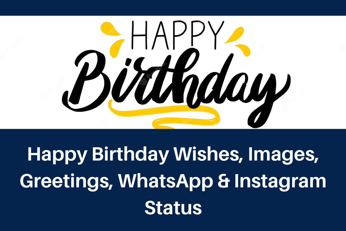 Happy Birthday Wishes 2023 Images, Greetings, WhatsApp & Instagram ...