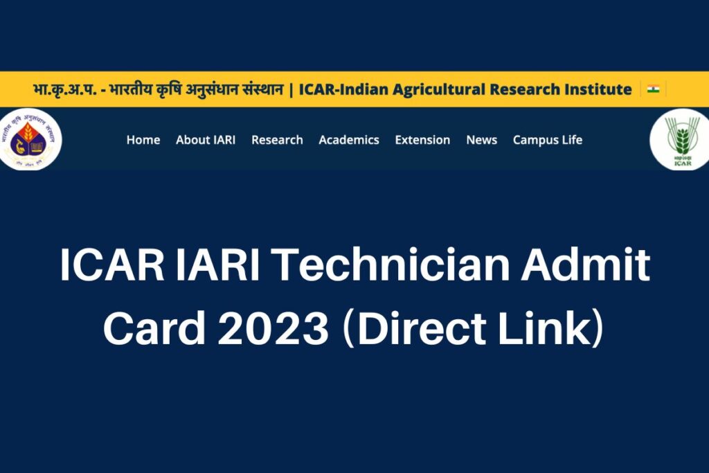 ICAR IARI Technician Admit Card 2023, www.iari.res.in Hall Ticket Direct Link