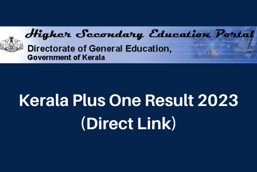Kerala Plus One Result 2023, keralaresults.nic.in DHSE +1 Marksheet Direct Link