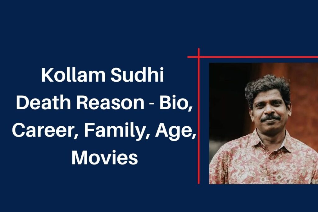 Kollam Sudhi Death Reason - Bio, Career, Family, Age, Movies