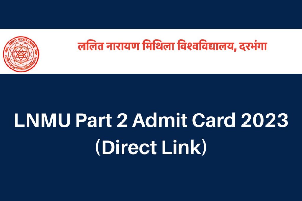 LNMU Part 2 Admit Card 2023, lnmuniversity.com BA BSc BCom Hall Ticket Direct Link