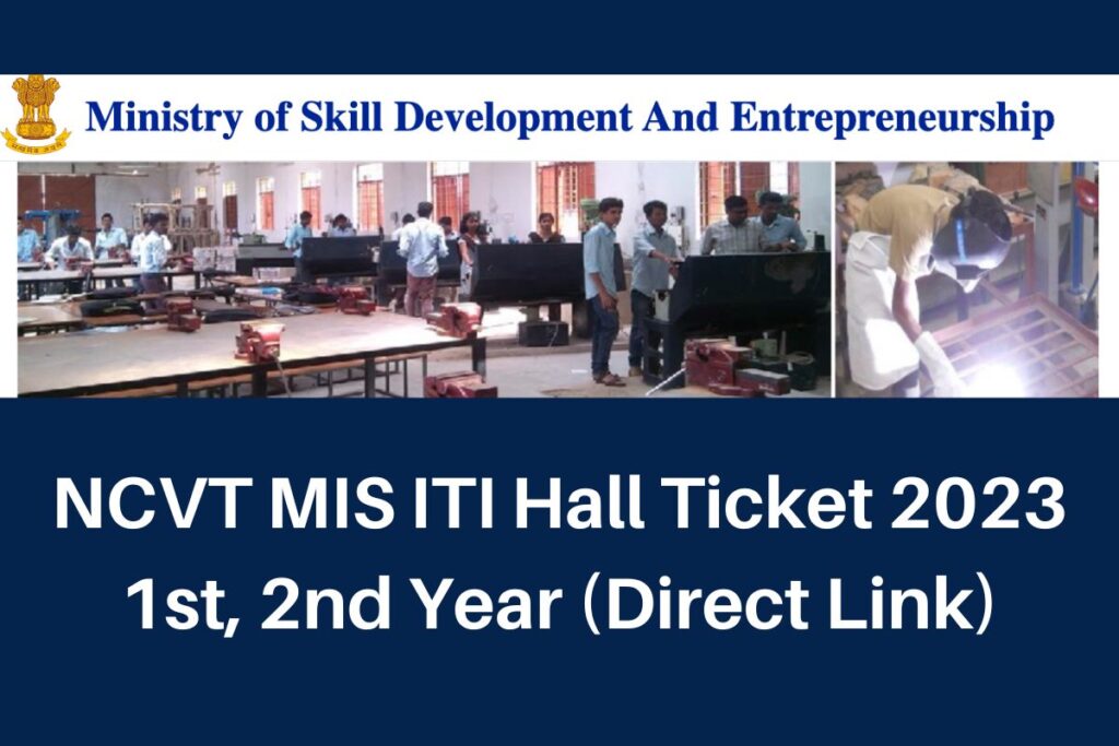 NCVT MIS ITI Hall Ticket 2023, ncvtmis.gov.in 1st, 2nd Year Admit Card Direct Link