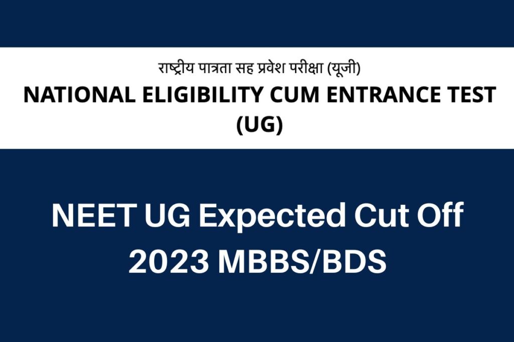 NEET UG Expected Cut Off 2023, neet.nta.nic.in MBBS/BDS Category Wise CutOff