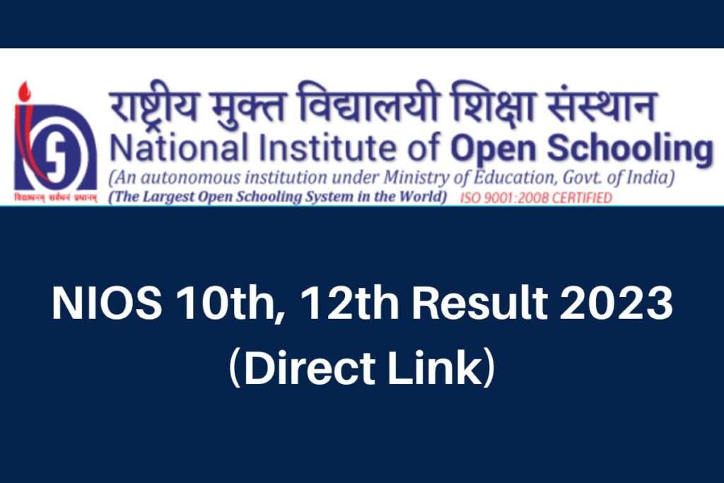 NIOS 10th, 12th Result 2023, nios.ac.in Class 10 & 12 Marksheet Direct Link