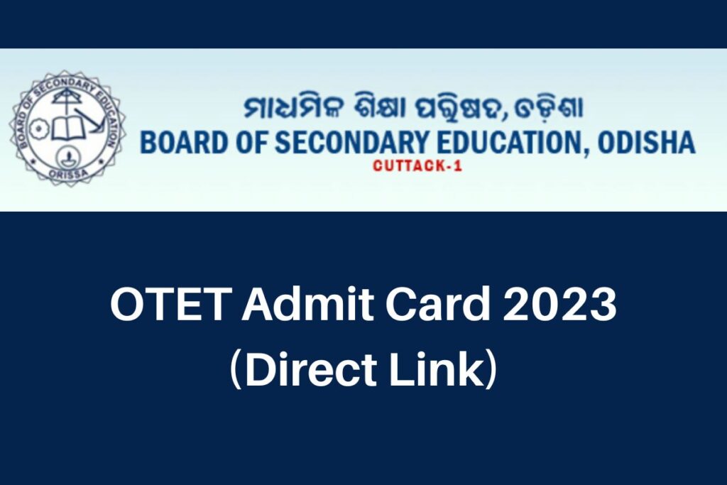 OTET Admit Card 2023, www.bseodisha.ac.in Hall Ticket Direct Link