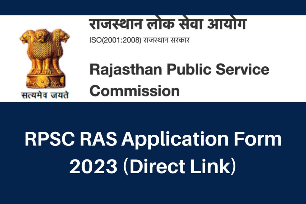 RPSC RAS Application Form 2023, rpsc.rajasthan.gov.in Notification & Apply Online Direct Link