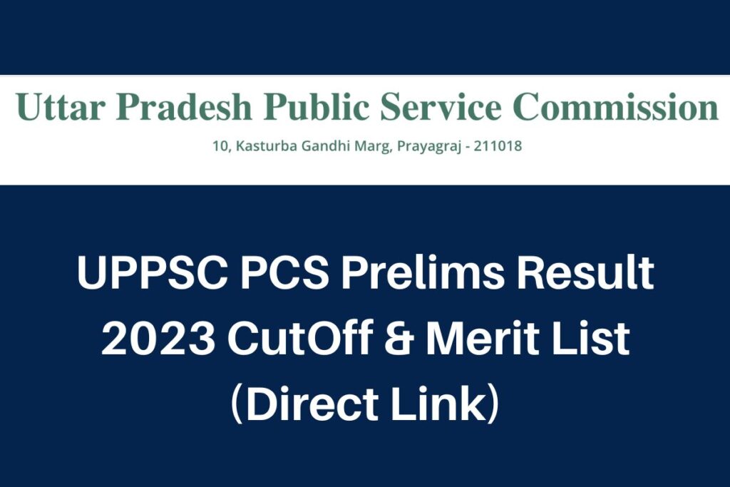 UPPSC PCS Prelims Result 2023, uppsc.up.nic.in CutOff & Merit List Direct Link