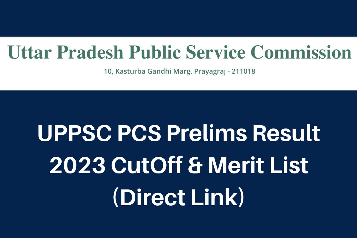 UPPSC PCS Prelims Result 2024, uppsc.up.nic.in CutOff & Merit List