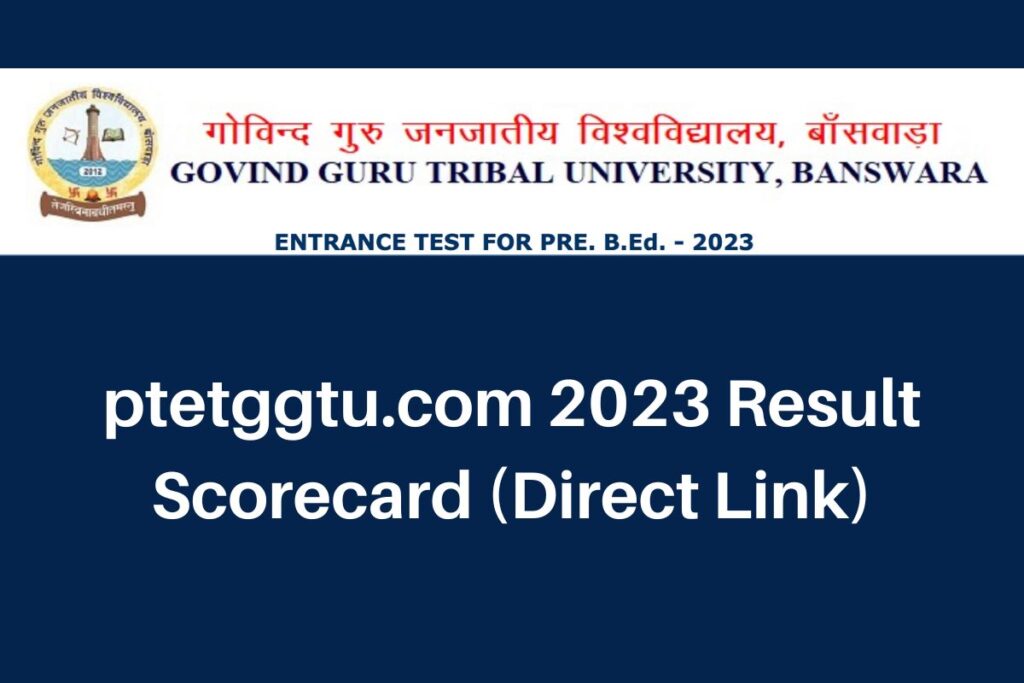 ptetggtu.com 2023 Result Direct Link, PTET Scorecard, CutOff Marks