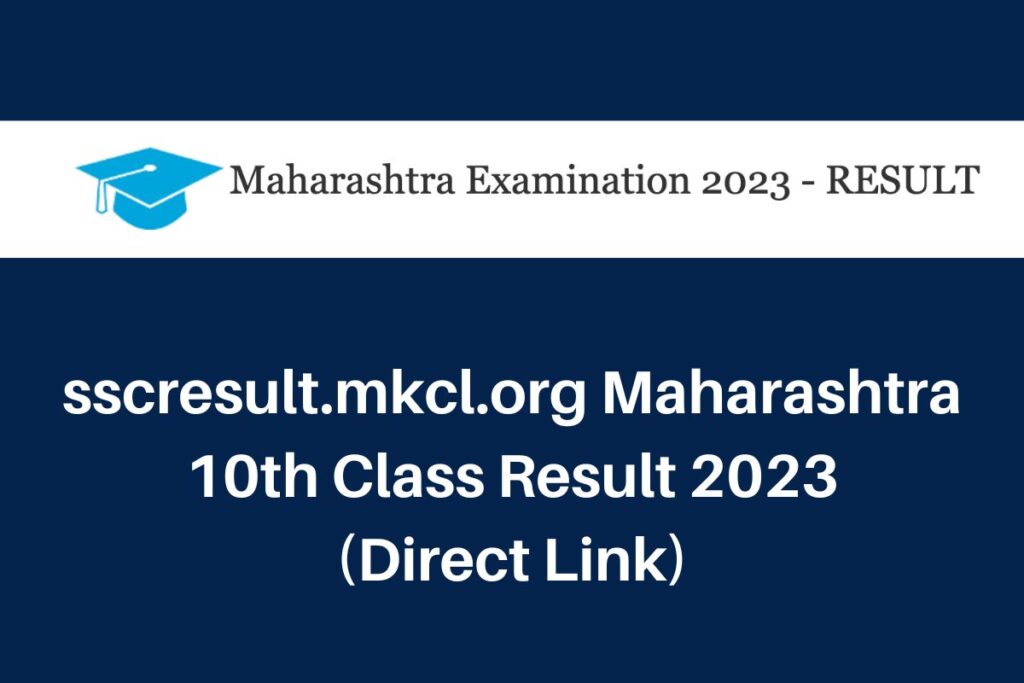 sscresult.mkcl.org Maharashtra 10th Class Result 2023, SSC Toppers List Direct Link