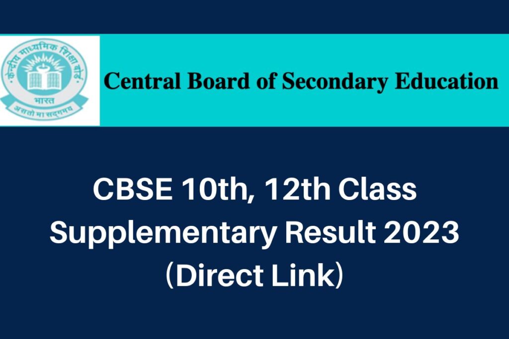 CBSE 10th, 12th Supplementary Result 2023, cbseresults.nic.in Marksheet Direct Link
