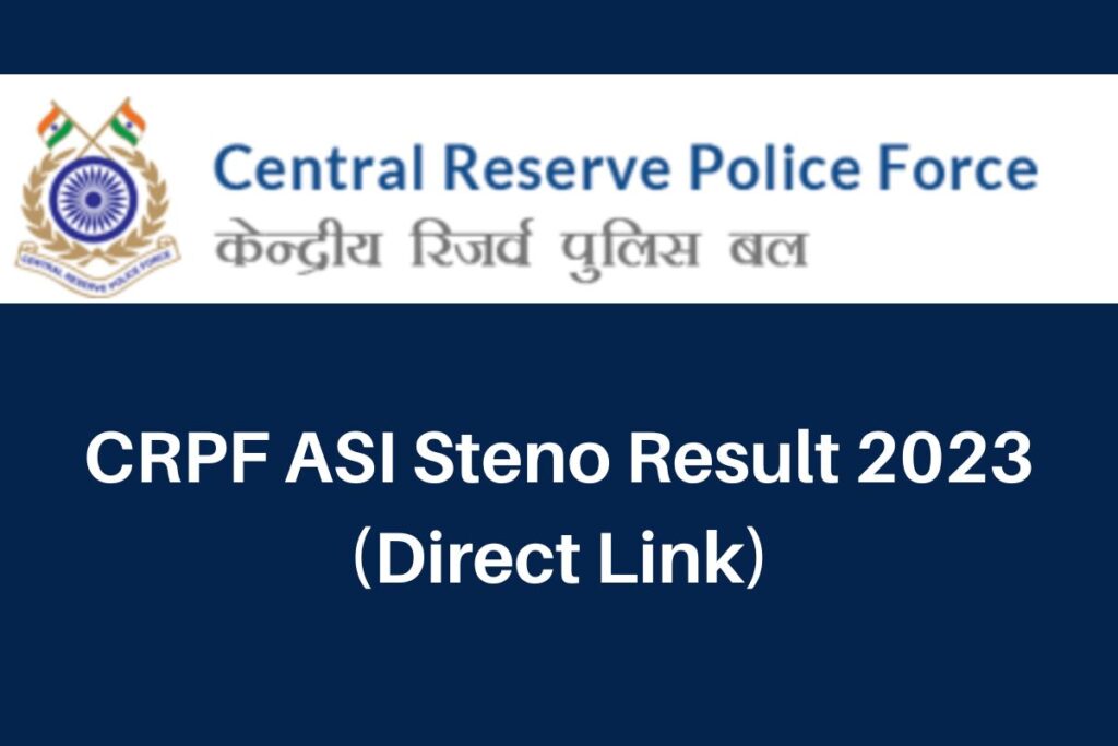 CRPF ASI Steno Result 2023, crpf.gov.in CutOff & Merit List Direct Link
