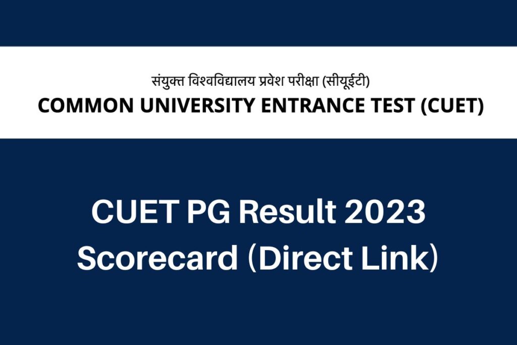 CUET PG Result 2023, cuet.nta.nic.in Scorecard Direct Link