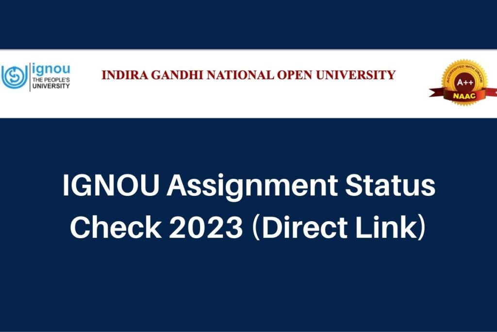 IGNOU Assignment Status Check 2023, www.ignou.ac.in Last Date & Marks Direct Link