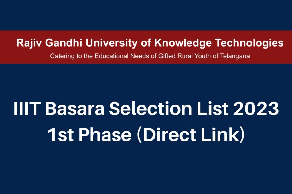 IIIT Basara Selection List 2023, rgukt.ac.in 1st Phase Candidate List Direct Link