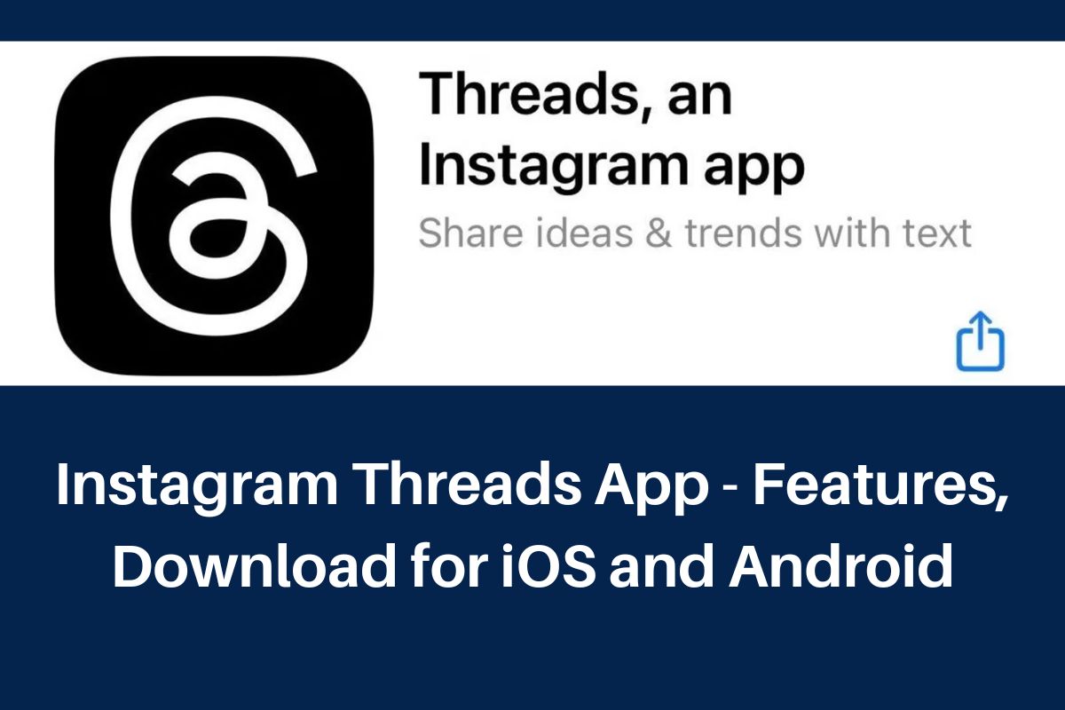 Instagram Threads App Features, Download for iOS and Android