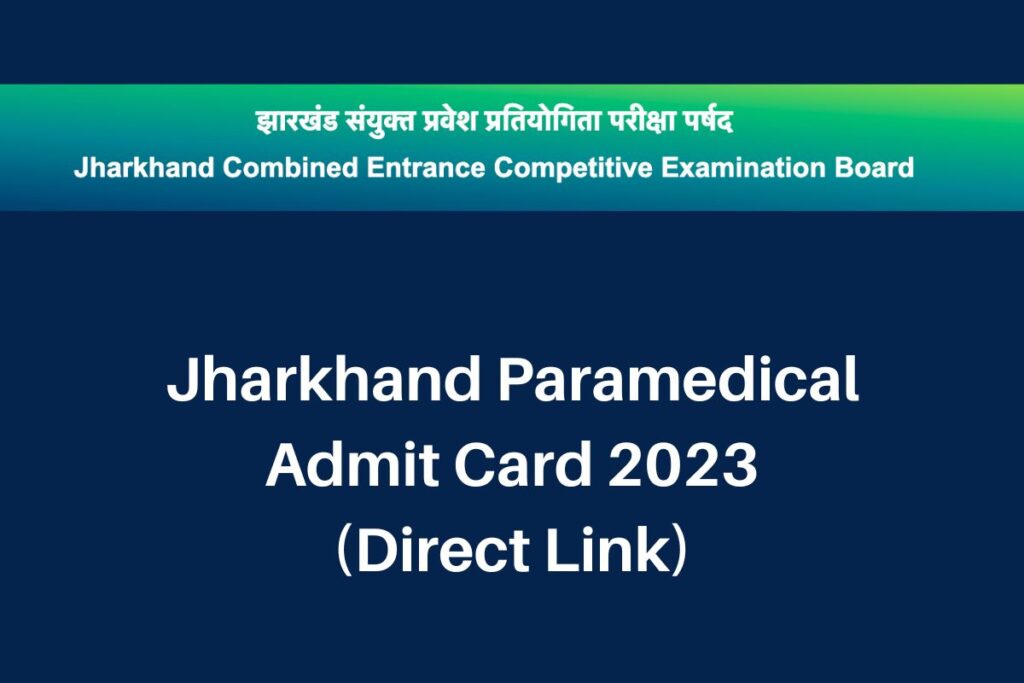 Jharkhand Paramedical Admit Card 2023, jceceb.jharkhand.gov.in PMECE Hall Ticket Direct Link