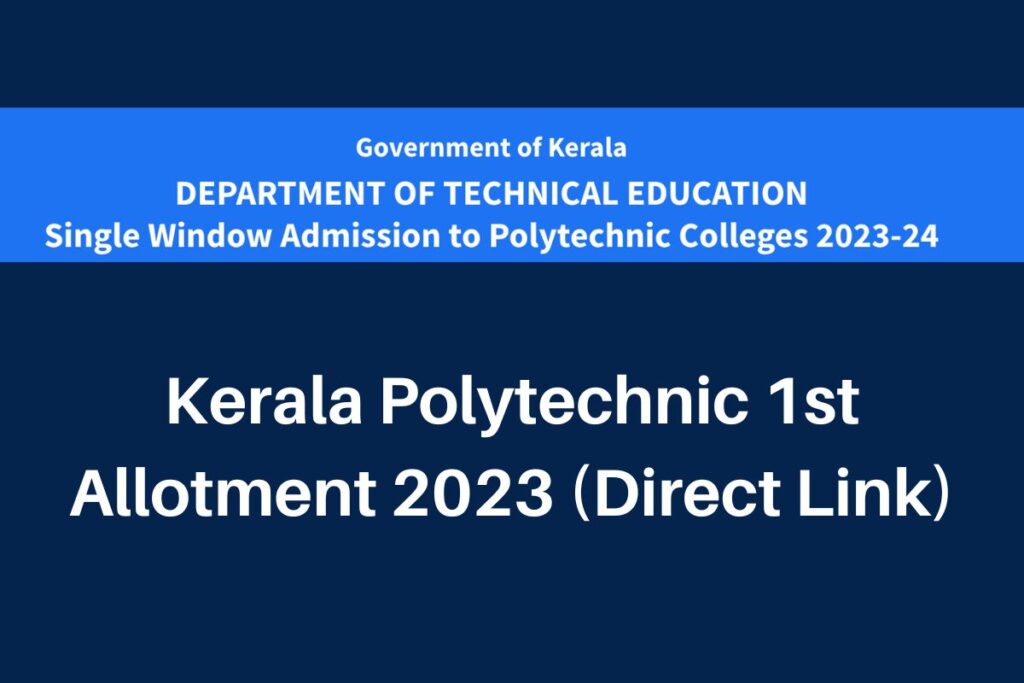 Kerala Polytechnic 1st Allotment List 2023,  www.polyadmission.org Results Direct Link