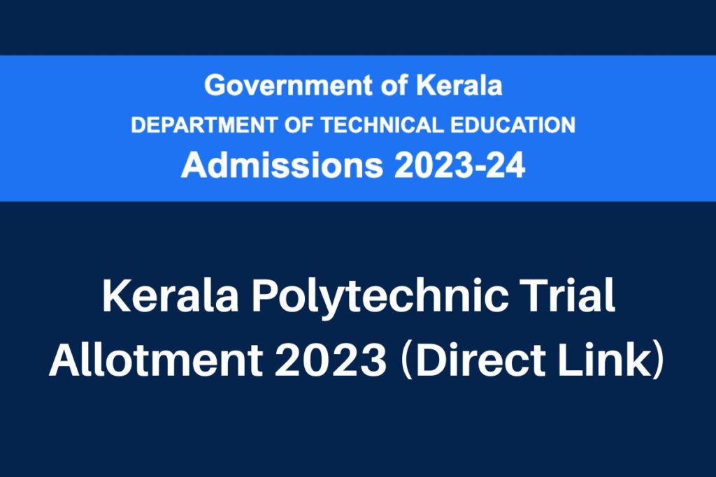Kerala Polytechnic Trial Allotment 2023, www.polyadmission.org Direct Link