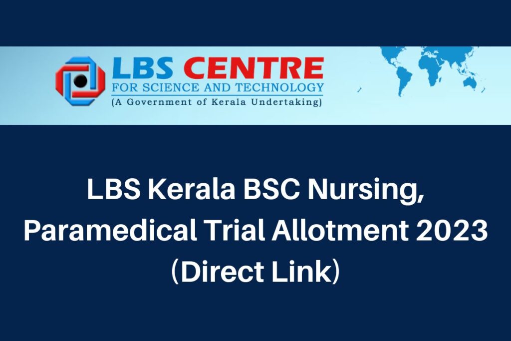 LBS Kerala BSC Nursing, Paramedical Trial Allotment 2023, lbscentre.in Direct Link