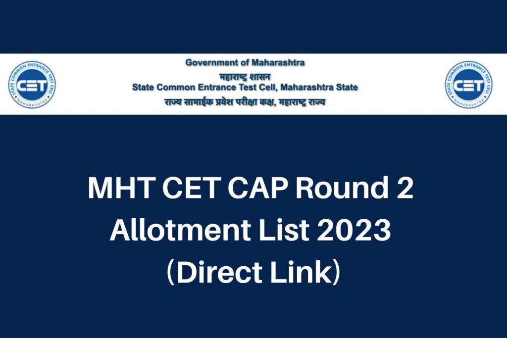 MHT CET CAP Round 2 Allotment List 2023, cetcell.mahacet.org PCM & PCB Counselling Result Direct Link