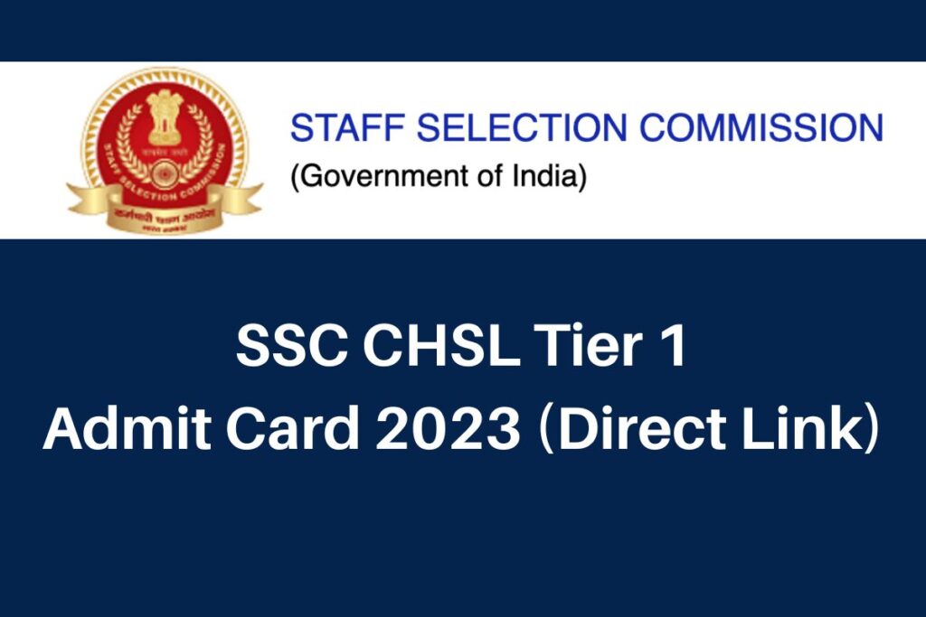 SSC CHSL Tier 1 Admit Card 2023, ssc.nic.in 10+2 Hall Ticket Region Wise Direct Link
