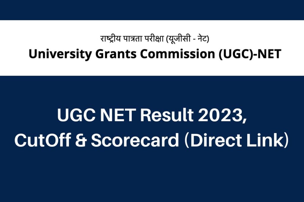 UGC NET Result 2023, ugcnet.nta.nic.in CutOff & Scorecard Direct Link
