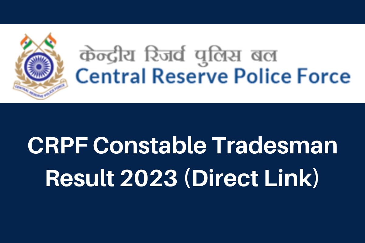 CRPF Constable Tradesman Result 2024, rect.crpf.gov.in CutOff & Merit