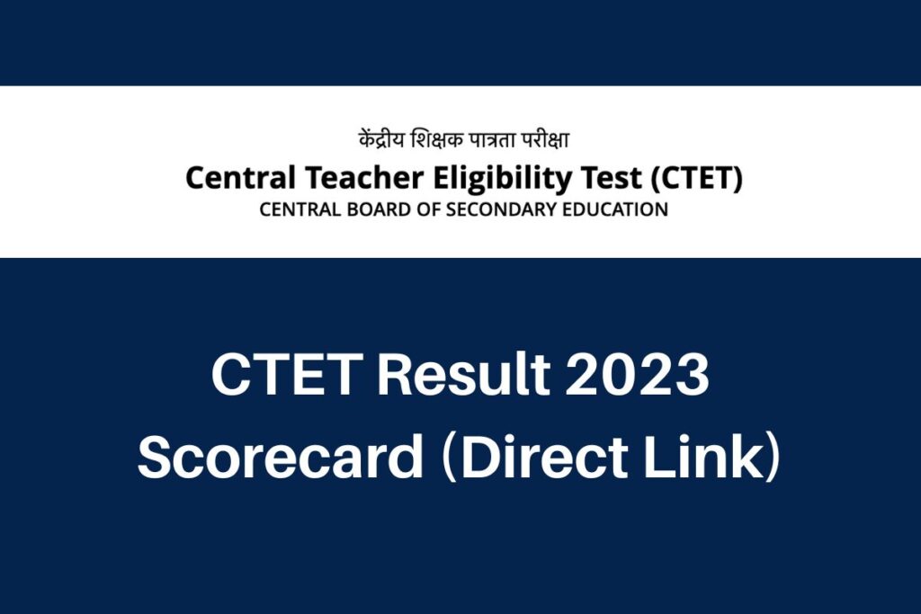 CTET Result 2023, ctet.nic.in Scorecard, August Certificate Direct Link