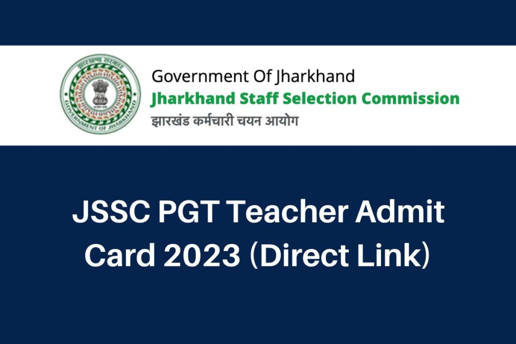 JSSC PGT Teacher Admit Card 2023, jssc.nic.in PGTTCE Hall Ticket Direct Link