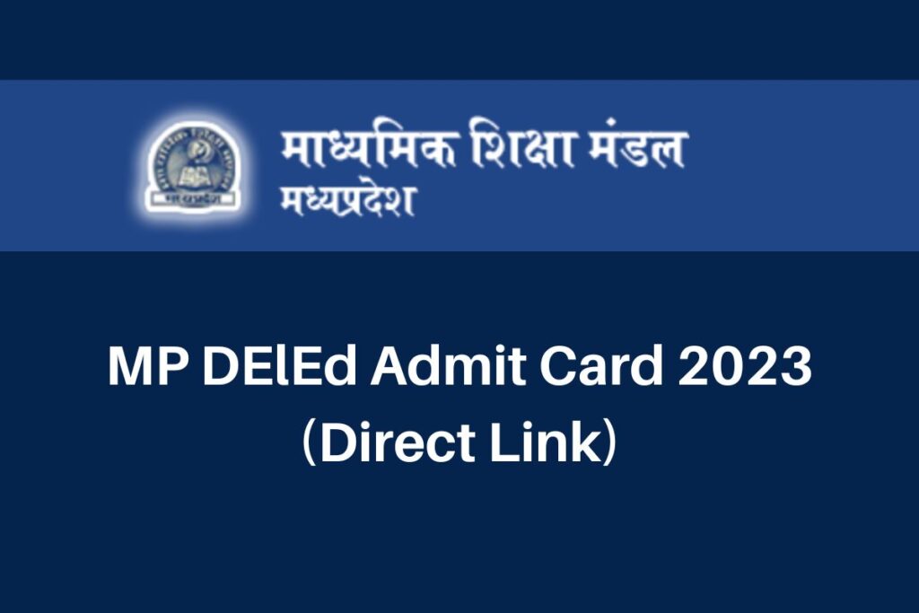 MP DElEd Admit Card 2023, mpbse.mponline.gov.in 1st, 2nd Year Hall Ticket Direct Link
