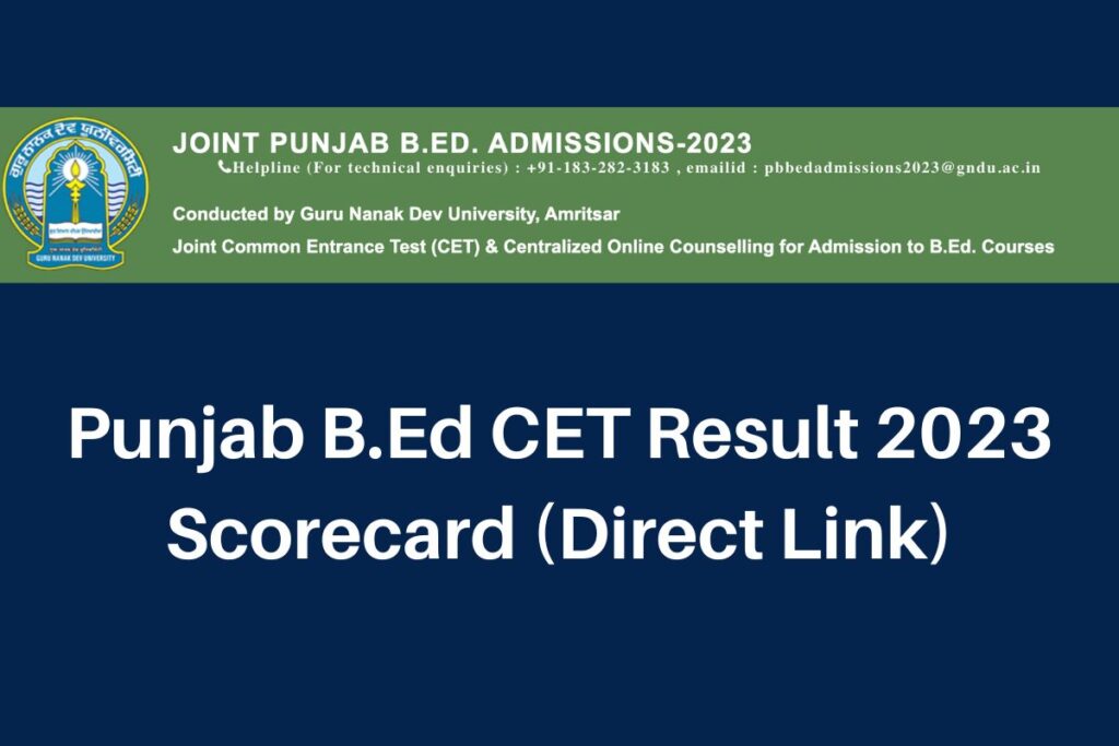 Punjab B.Ed CET Result 2023, punjabbedadmissions.gndu.ac.in Scorecard & Merit List Direct Link