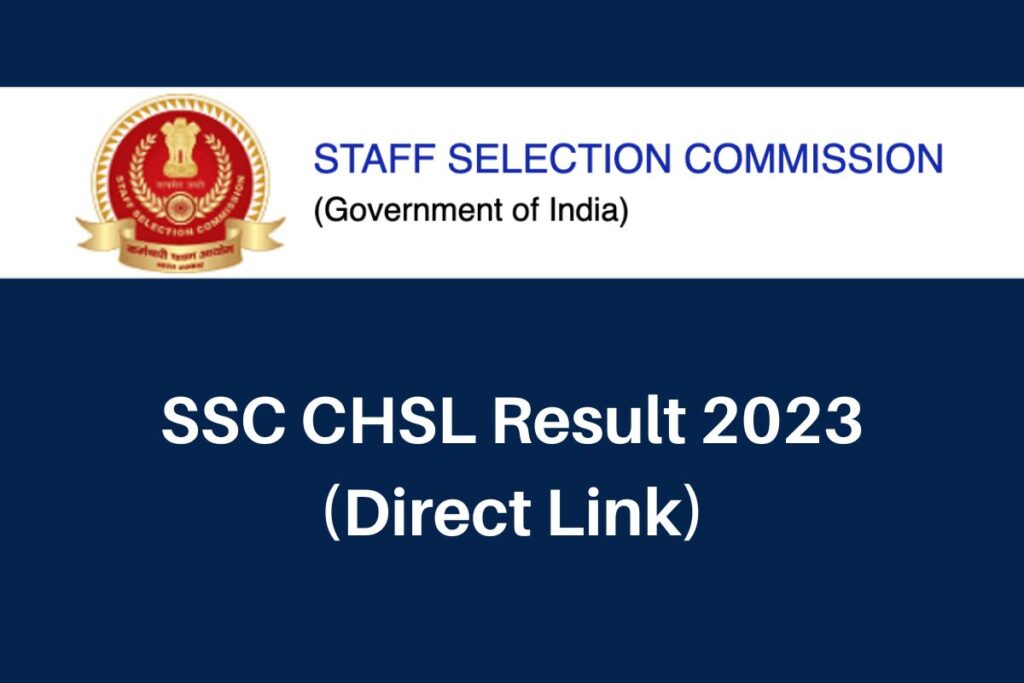 SSC CHSL Result 2023 Date, ssc.nic.in Tier 1 CutOff & Merit List Direct Link