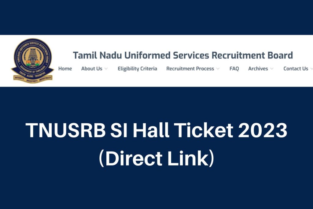 TNUSRB SI Hall Ticket 2023, www.tnusrb.tn.gov.in Admit Card Direct Link