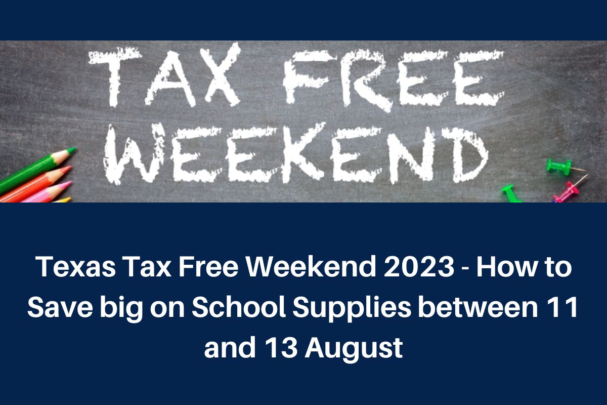 Texas Tax Free Weekend 2024 How to Save big on School Supplies