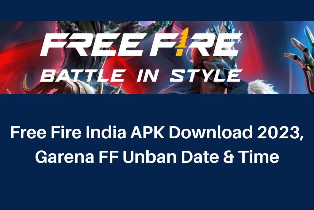 Free Fire India APK Download 2023, Garena FF Unban Date & Time