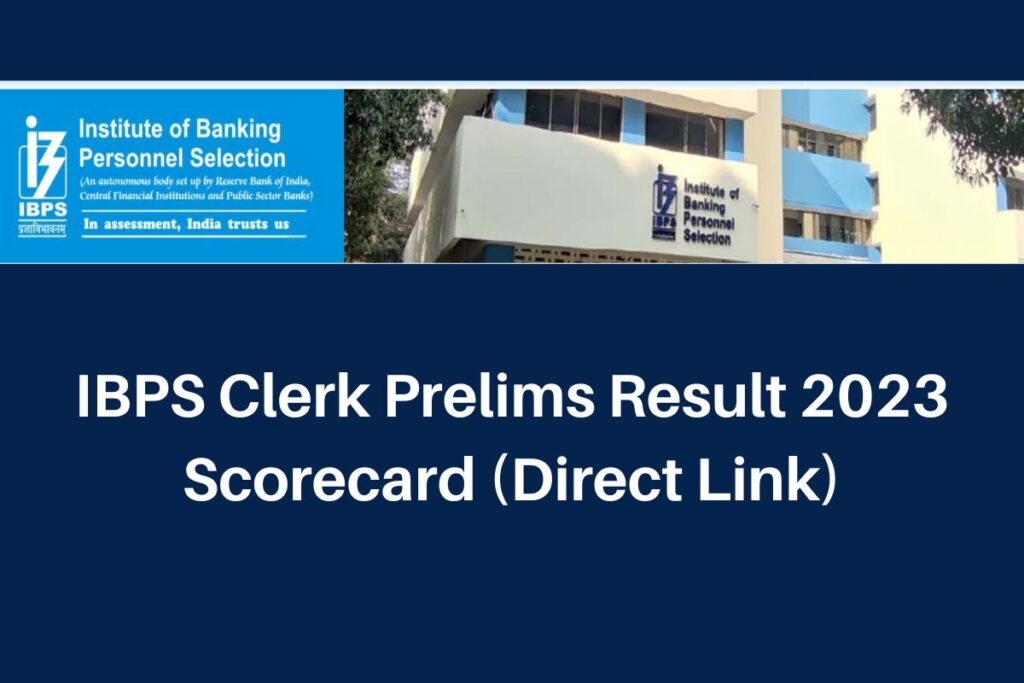 IBPS Clerk Prelims Result 2023, ibps.in Scorecard Direct Link